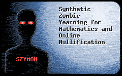 Synthetic Zombie Yearning for Mathematics and Online Nullification